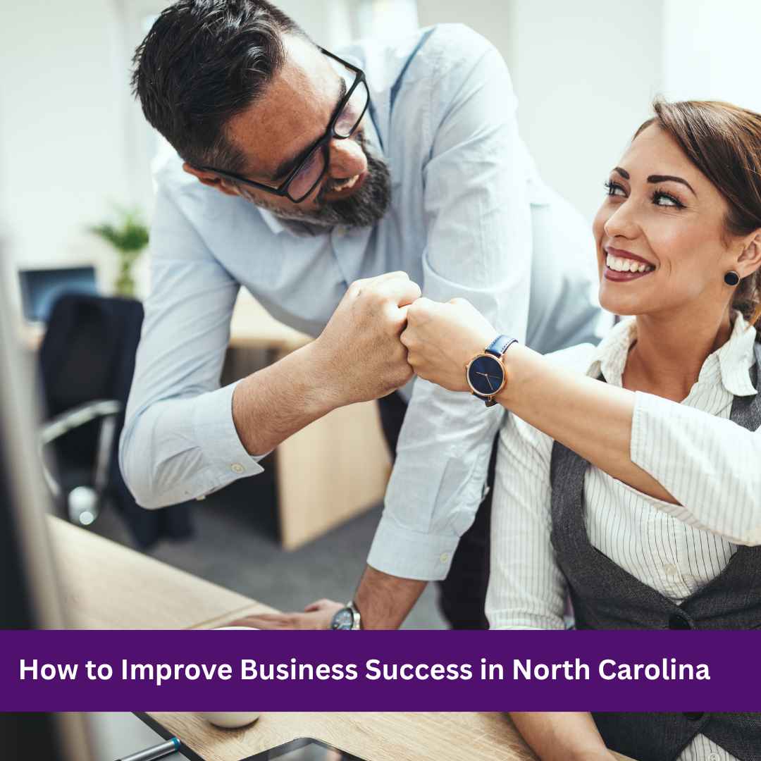 How to Improve Business Success in North Carolina