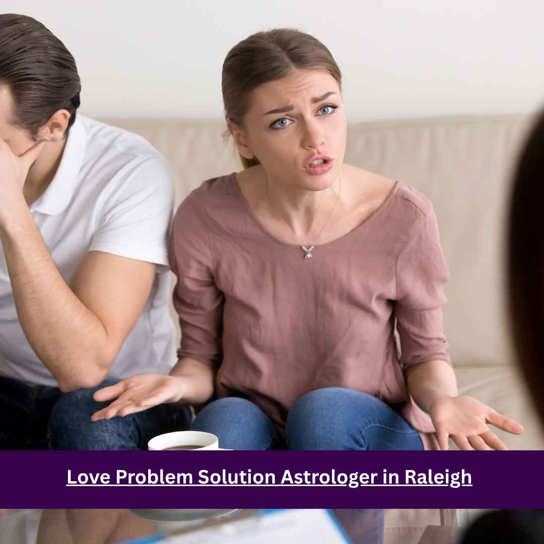 Love Problem Solution Astrologer in Raleigh