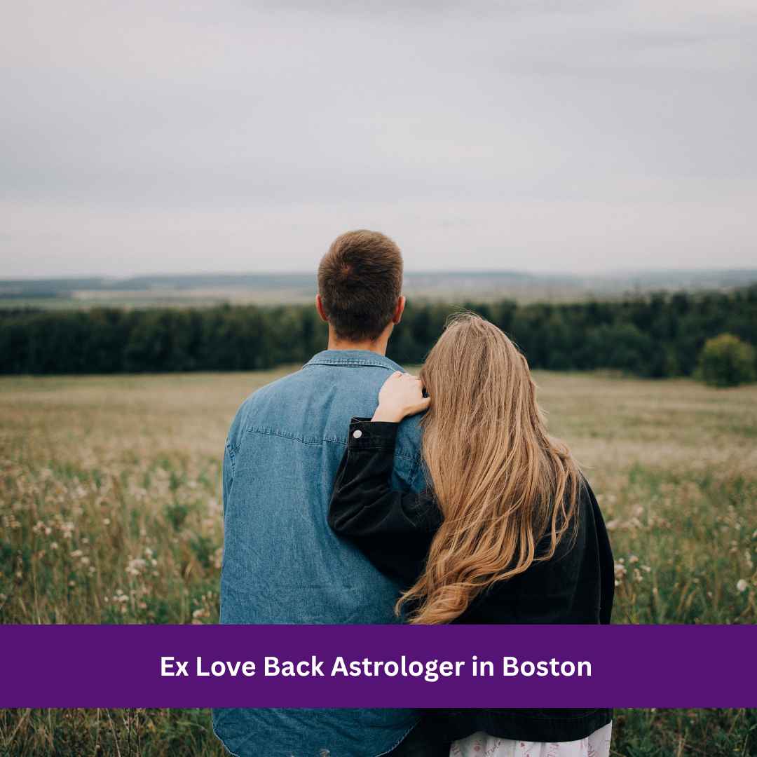 Ex Love Back Astrologer in Boston